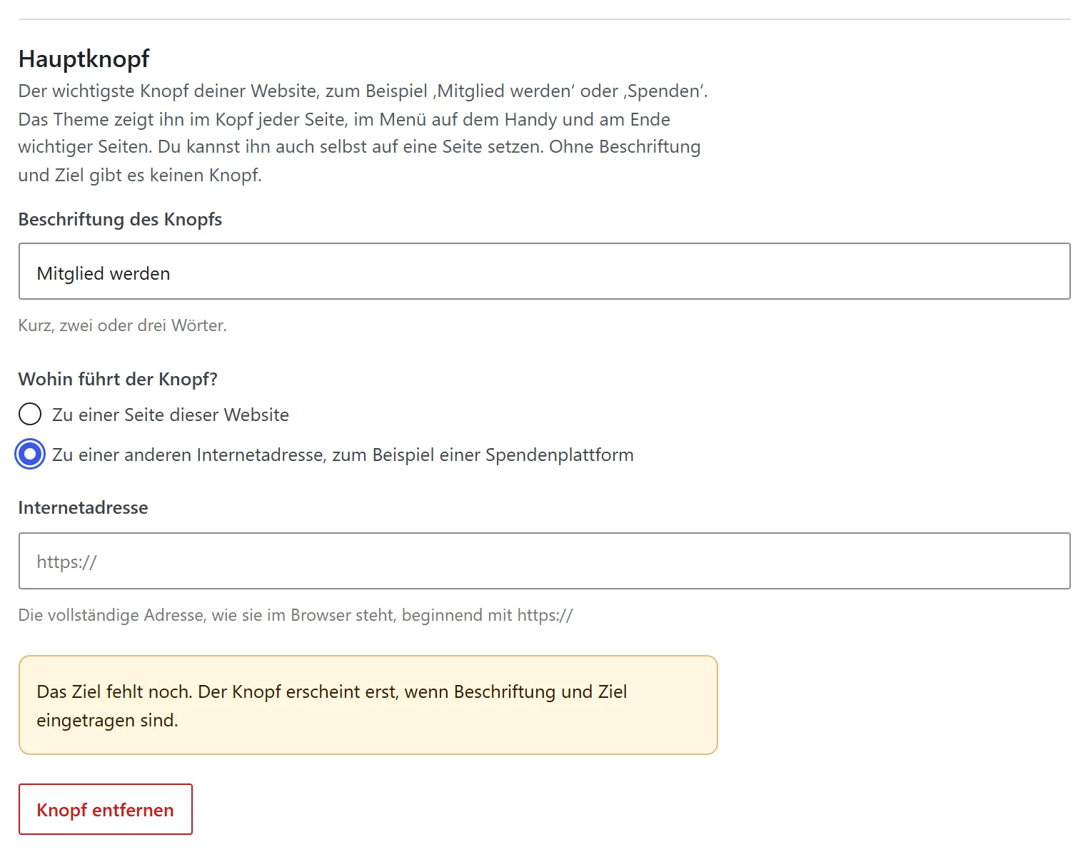 Der Abschnitt „Hauptknopf“, nachdem „Zu einer anderen Internetadresse, zum Beispiel einer Spendenplattform“ gewählt wurde. Statt der Seite erscheint das Feld „Internetadresse“ mit dem Platzhalter „https://“. Eine gelbe Zeile warnt, dass das Ziel noch fehlt.