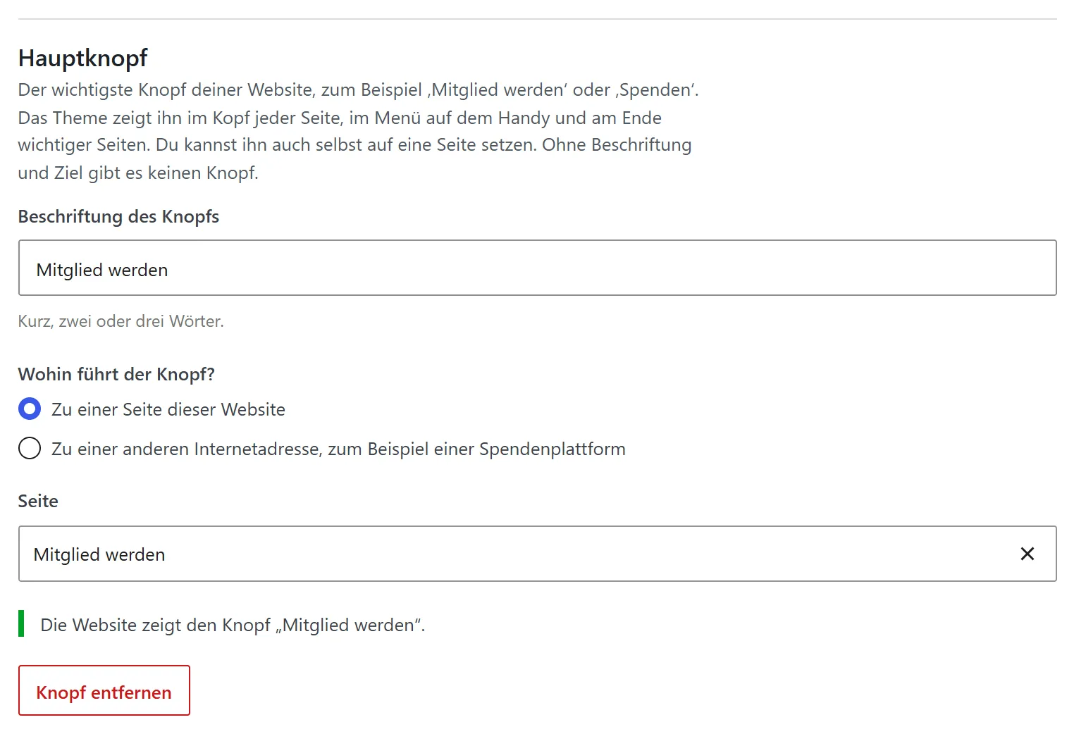 Der Abschnitt „Hauptknopf“ mit dem Erklärtext „Der wichtigste Knopf deiner Website …“. „Beschriftung des Knopfs“ ist „Mitglied werden“. Bei „Wohin führt der Knopf?“ ist „Zu einer Seite dieser Website“ gewählt, als Seite steht „Mitglied werden“. Eine grün markierte Zeile sagt: „Die Website zeigt den Knopf „Mitglied werden“.“ Darunter steht der rote Knopf „Knopf entfernen“.