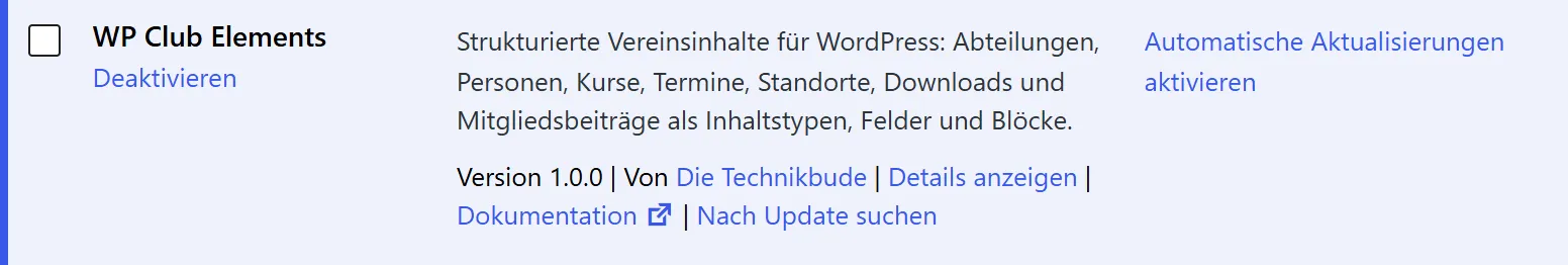 Die Zeile „WP Club Elements“ in der Liste der installierten Plugins. Die Zeile ist blau hinterlegt, weil das Plugin aktiv ist. Darunter stehen die Links „Deaktivieren“ und „Dieses Plugin prüfen“, daneben die deutsche Beschreibung „Strukturierte Vereinsinhalte für WordPress: Abteilungen, Personen, Kurse …“ mit Versionsnummer.