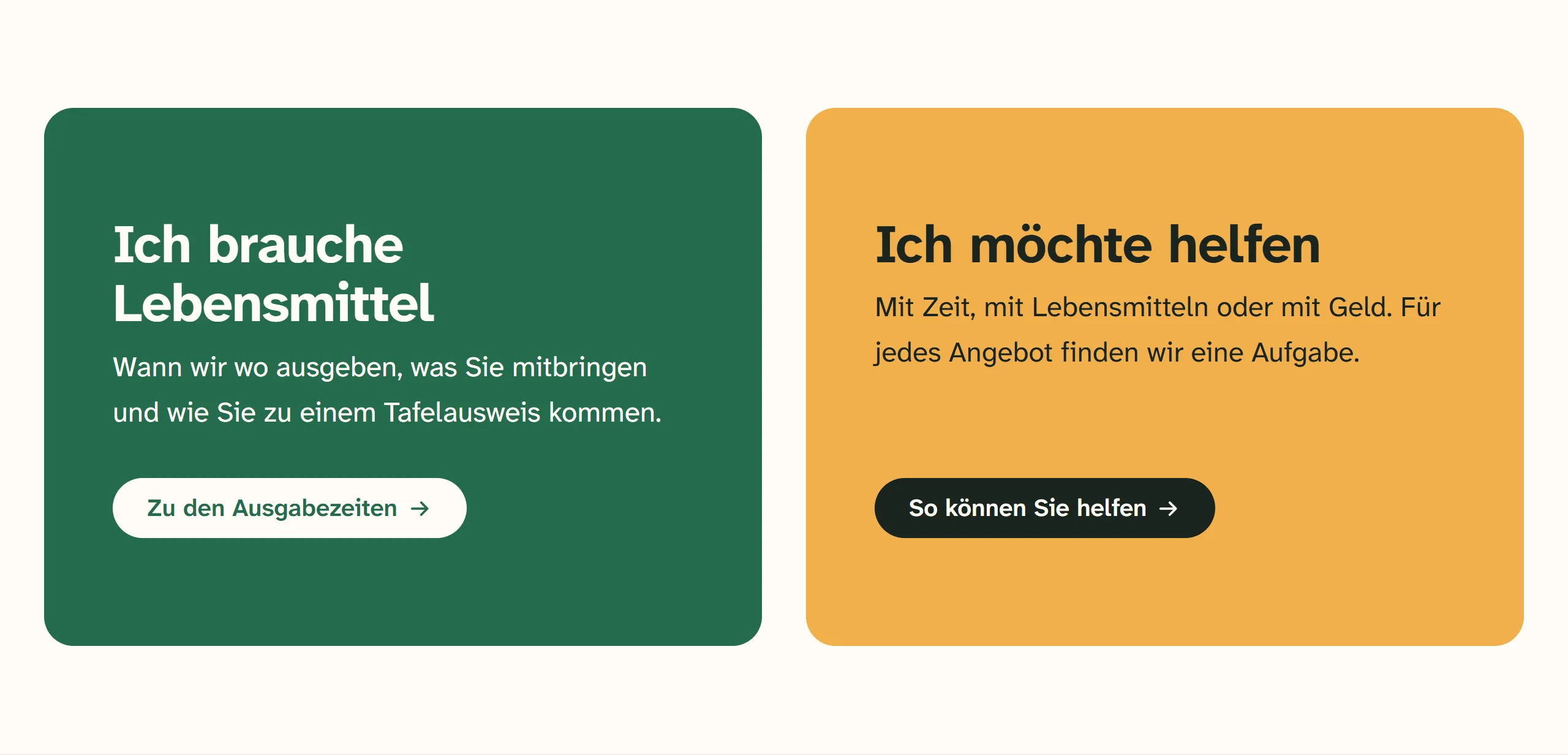 Der Abschnitt „Zwei Wege“ auf der Startseite der Demo-Tafel: zwei große Flächen nebeneinander. Links steht auf Grün „Ich brauche Lebensmittel“ mit einem Satz und dem Knopf „Zu den Ausgabezeiten“, rechts auf Gelb „Ich möchte helfen“ mit einem Satz und dem Knopf „So können Sie helfen“. Der Verein hat die Texte der Vorlage durch eigene ersetzt.